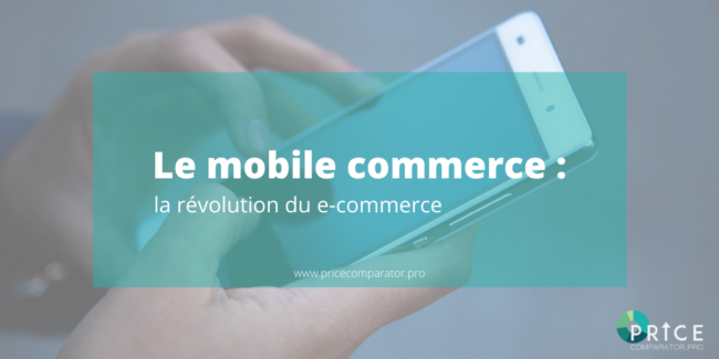 Le mobile commerce : la révolution du e-commerce Le mobile commerce : la révolution du e-commerce
