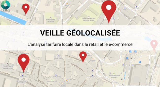 La veille tarifaire géolocalisée pour le retail et le e-commerce