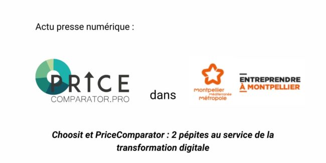 Transformation Digitale des Entreprises - PriceComparator et Choosit dans Entreprendre Montpellier