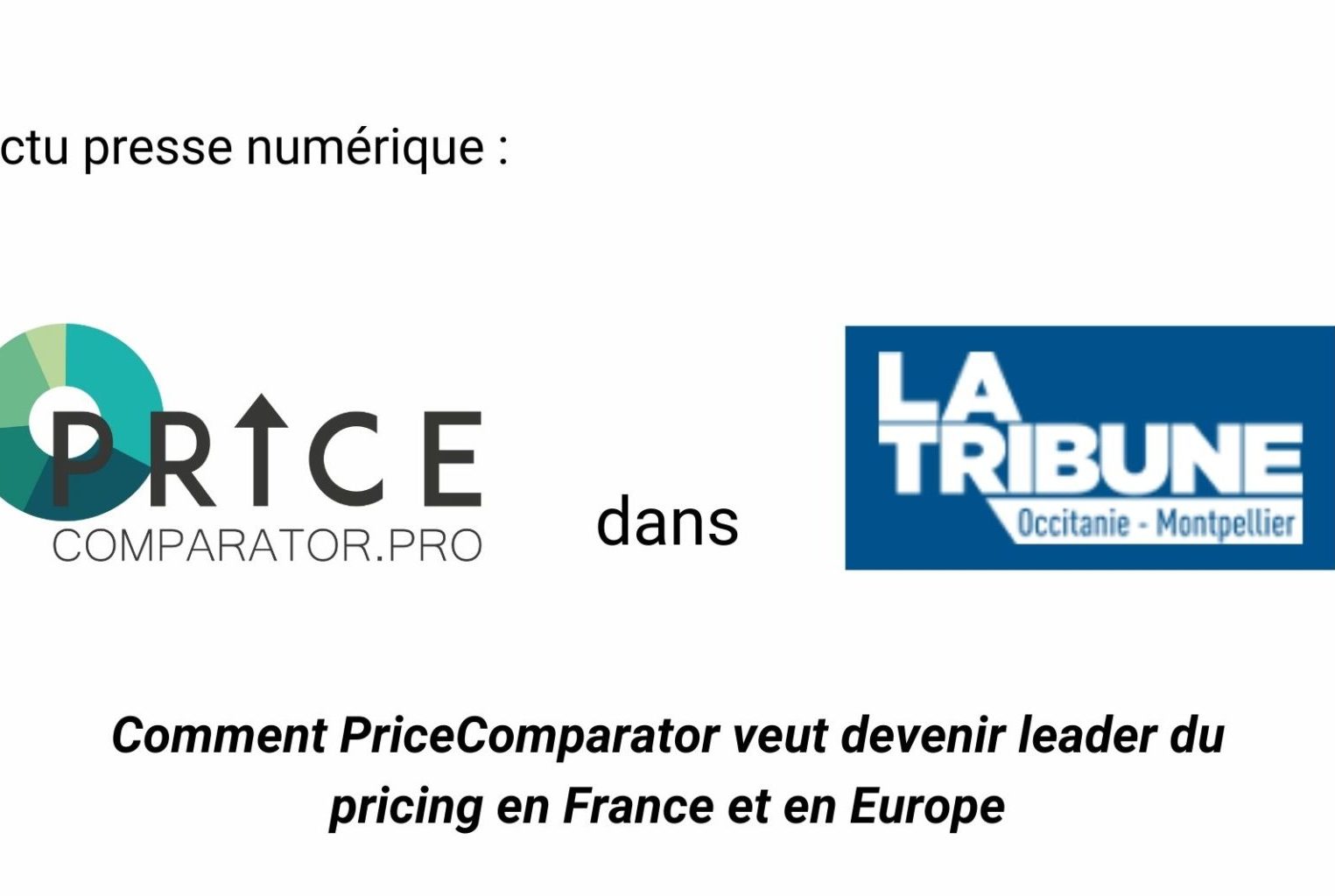 Objectif Leader Pricing - PriceComparator dans LaTribune Montpellier