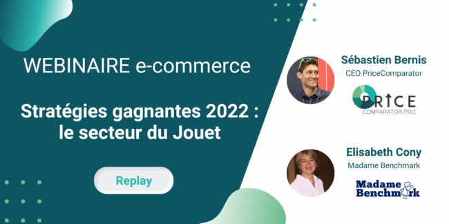 Replay WEBINAIRE e-commerce - Stratégies gagnantes 2022 : secteur du Jouet